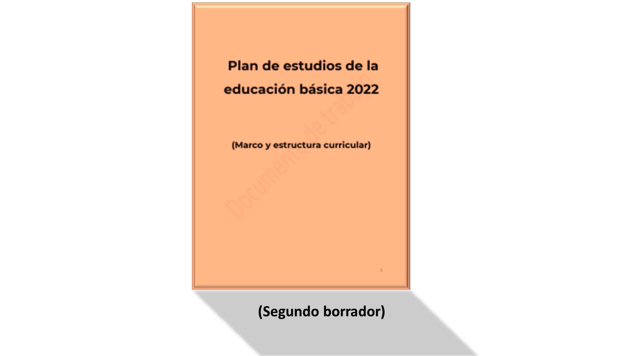 SEGUNDO BORRADOR Plan De Estudios De La Educaci n B sica 2022 Marco Y 